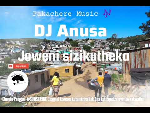 DJ Anusa _ Joweni sizikutheka _ Official Music 🎶