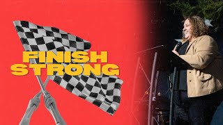 Finish Strong | Pastor Annie Byrne