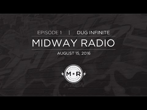 Midway Radio (Episode 1) - Dug Infinite