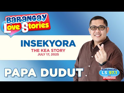 INSEKYORA - KEA | Papa Dudut | Barangay Love Stories