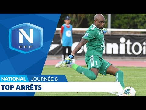 Le Top arrêts (J6) I National FFF 2019-2020