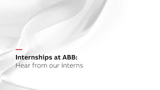 Internships at ABB: Hear from our interns!