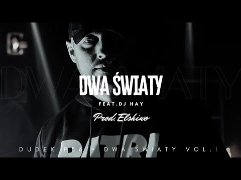 DUDEK P56- DWA ŚWIATY FEAT. DJ HAY PROD.ELSHIWO