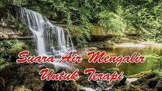 Download lagu suara gemericik air mengalir jernih dan tenang untuk terapi durasi panjang mp3