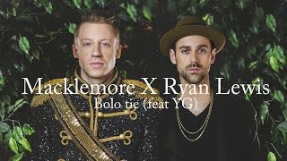 Macklemore X Ryan Lewis / Bolo Tie (feat YG) - Traduction Française