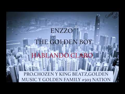 ENZZO(THE GOLDEN BOY)((HABLANDO CLARO))