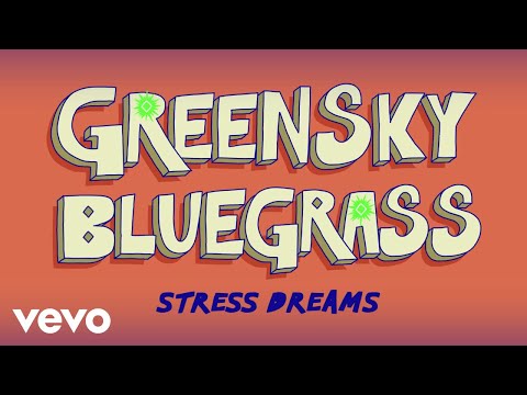 Greensky Bluegrass - Stress Dreams (Official Music Video)