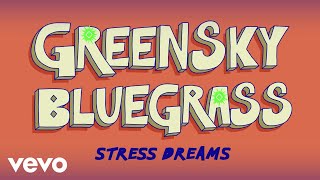 Greensky Bluegrass - Stress Dreams (Official Music Video)