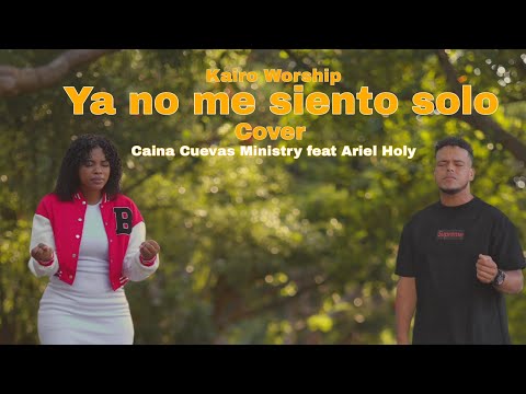Ya no me siento solo | Cover | Caina Cuevas Ministry feat Ariel Holy