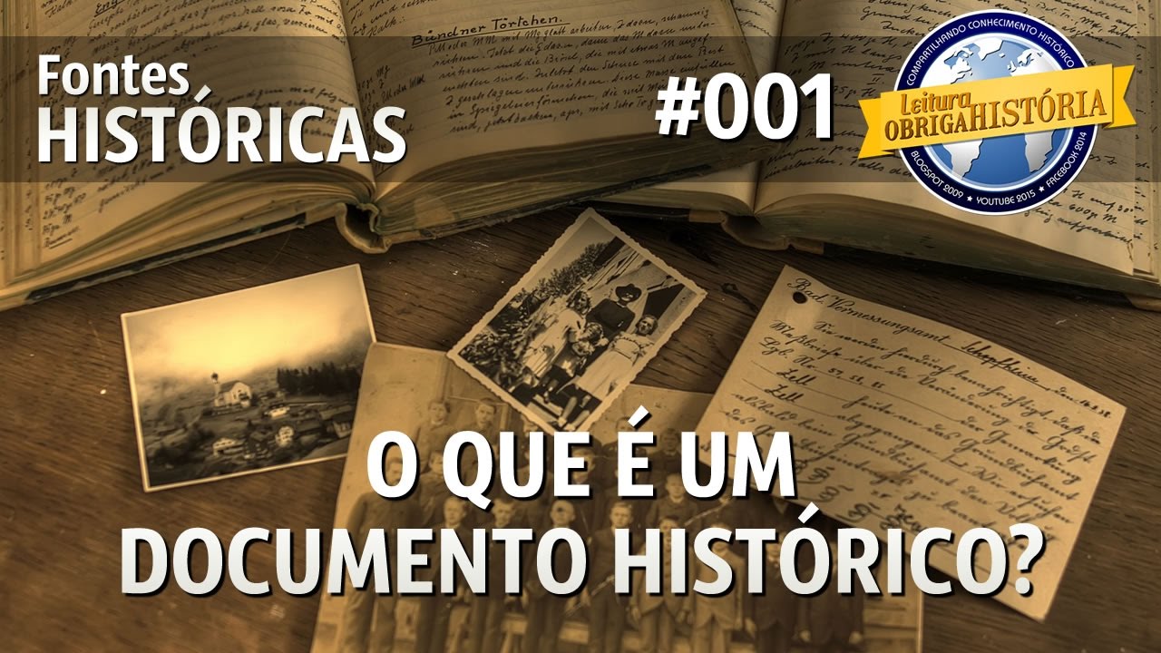 O que é um DOCUMENTO HISTÓRICO? - Fontes Históricas
