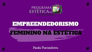 ESTÉTICA NA TV: EMPREENDEDORISMO FEMININO NA ESTÉTICA