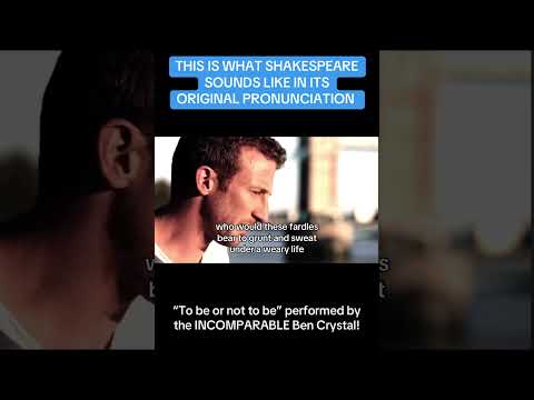 WHAT DOES SHAKESPEARE SOUND LIKE IN ITS ORIGINAL PRONUNCIATION? Ben Crystal performs #tobeornottobe