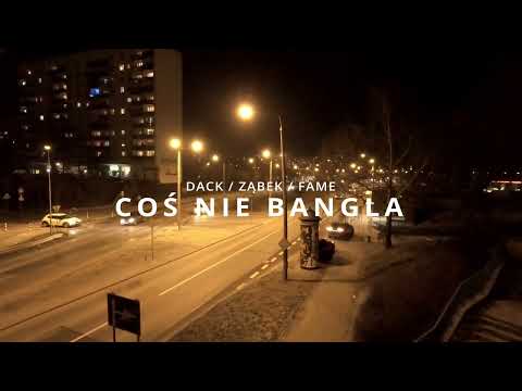 DACK / ZĄBEK - COŚ NIE BANGLA (PROD. FAME)