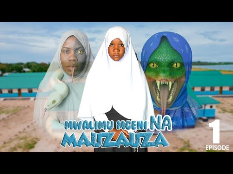 MWALIMU MGENI NA MAUZAUZA (EP 1)