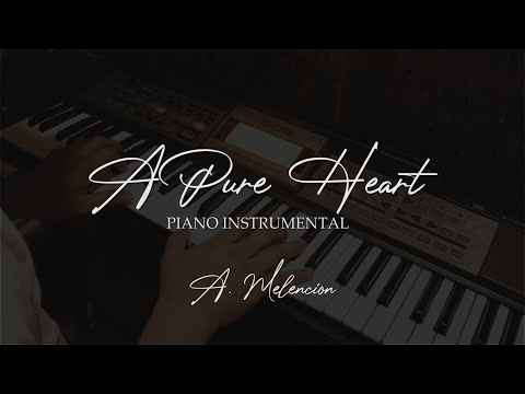 A PURE HEART - Piano Instrumental