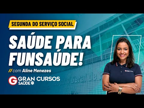 Segunda do Serviço Social - Saúde Funsaúde CE - Banca FGV! - Com Aline Menezes