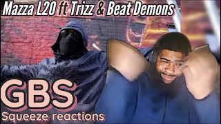 Mazza L20 ft Trizz & Beat Demons - GBS (Official Music Video)| Reaction