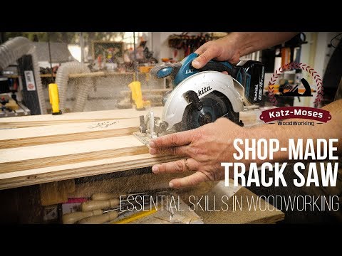 Shop Made Track Saw - Essential Skills in Woodworking
