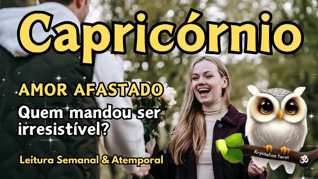 ♑ CAPRICÓRNIO ❤ QUEM MANDOU SER IRRESISTÍVEL? 😄🔥😍