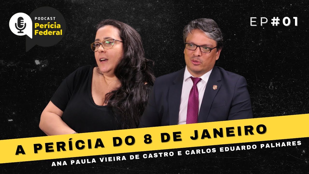 A perícia do 8 de janeiro | Podcast Perícia Federal | EP #01