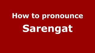 How to pronounce Sarengat