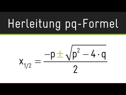 Herleitung pq-Formel | Normalformel als Lösungsformel mit quadratischer Ergänzung