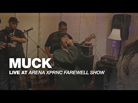 MUCK LIVE AT ARENA XPRNC FAREWELL SHOW