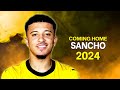 Jadon Sancho 2024 - Coming Home -  Skills & Goals