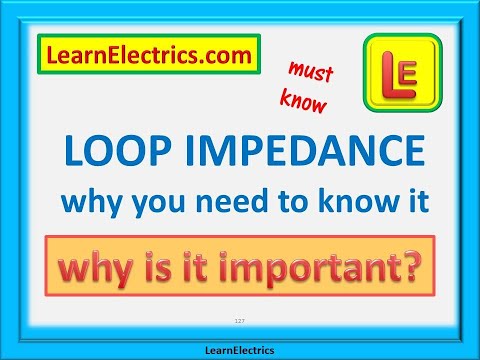 LOOP IMPEDANCE – WHY IS IT IMPORTANT - Ze and Zs – How does Loop Impedance affect my installation?