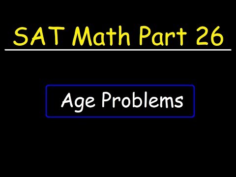 SAT Math Part 26 Age Word Problems Membership