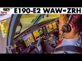 Warsaw To Zurich In Cockpit Of The New Helvetic Embraer E190 E2