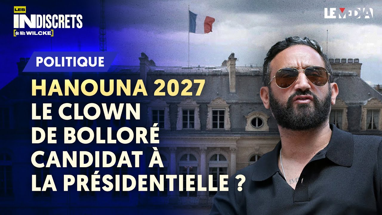 HANOUNA 2027 : LE CLOWN DE BOLLORÉ CANDIDAT À LA PRÉSIDENTIELLE ?