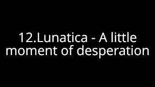 12.Lunatica - A little moment of desperation