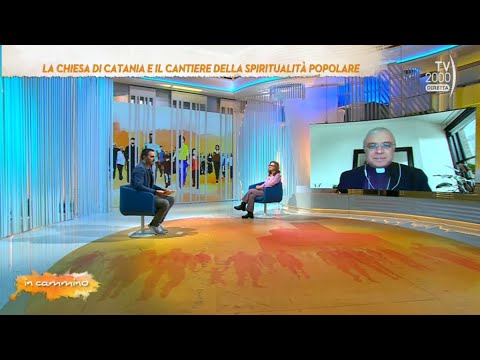 In Cammino, 10 novembre 2022 - La Chiesa di Catania e il cantiere della spiritualità popolare