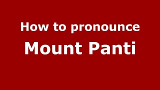 How to pronounce Mount Panti