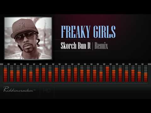 Freaky Girls - Skorch Bun It Remix [Soca 2017] [HD]