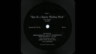Eric Bogle :  Give Us A Shorter Working Week / Dan