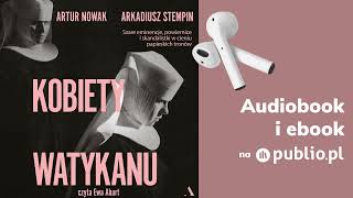 Kobiety Watykanu. Artur Nowak. Audiobook PL [Reportaż]