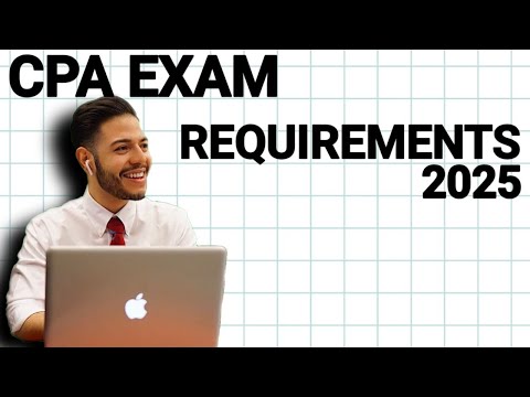 CPA Exam Requirements 2025 | Learn From a CPA
