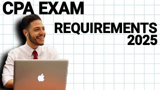 CPA Exam Requirements 2025 | Learn From a CPA