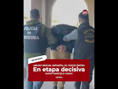 GENERAL DEHEZA:  Abuso sexual a una niña en General Deheza, el juicio entra en su etapa decisiva.