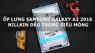 Ốp lưng Samsung Galaxy A3 2016 Nillkin dẻo tr