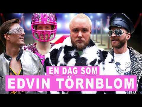 LEVER EN DAG SOM EDVIN TÖRNBLOM.