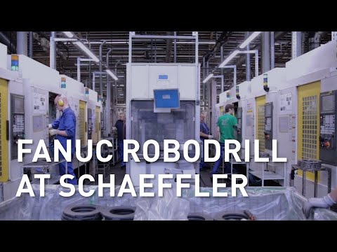 Expanding Production with FANUC ROBODRILL | Schaeffler Case Study
