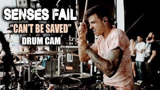 Senses Fail | Can&#39;t Be Saved | Drum Cam (LIVE)