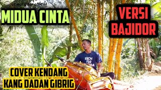 Download lagu MIDUA CINTA || VERSI BAJIDOR || COVER KENDANG || KANG DADAN GIBRIG mp3