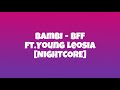 bambi, Young Leosia, PG$ - BFF [NIGHTCORE]