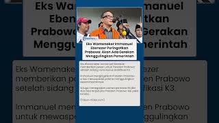 Eks Wamenaker Immanuel Ebenezer Peringatkan Prabowo: Akan Ada Gerakan Menggulingkan Pemerintah