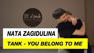 Tank - You Belong To Me | Choreography by Nata Zagidulina | D.Side Dance Studio