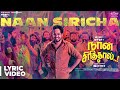Naan Sirithal | Naan Siricha Song Lyric Video | Hiphop Tamizha | Iswarya Menon | Sundar C | Raana Naan Sirithal | Naan Siricha Song Lyric Video | Hiphop Tamizha | Iswarya Menon | Sundar C | Raana